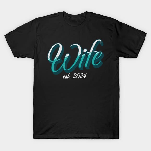 Wife. EST. 2024 Newlywed Bride Celebration of Marriage T-Shirt by JJDezigns